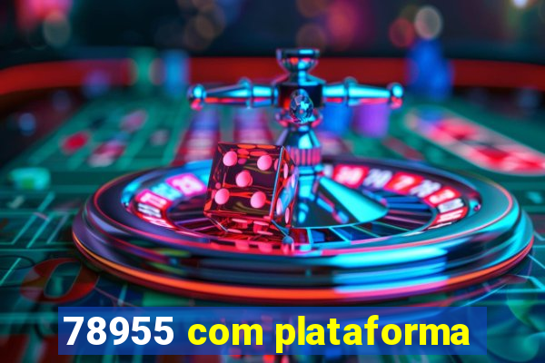 78955 com plataforma